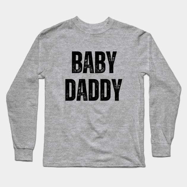 Baby Daddy Long Sleeve T-Shirt by Wifspin